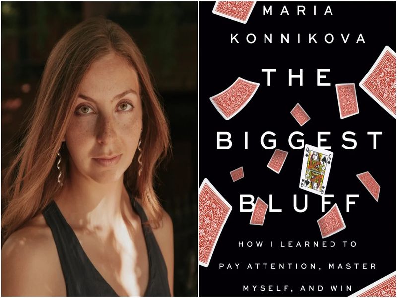 “The Biggest Bluff” by Maria Konnikova